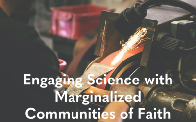Engaging Science with Marginalized Communities of Faith