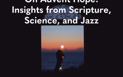 On Advent Hope: Insights from Scripture, Science, and Jazz